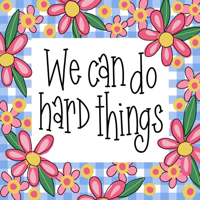 IT - We Can Do Hard Things